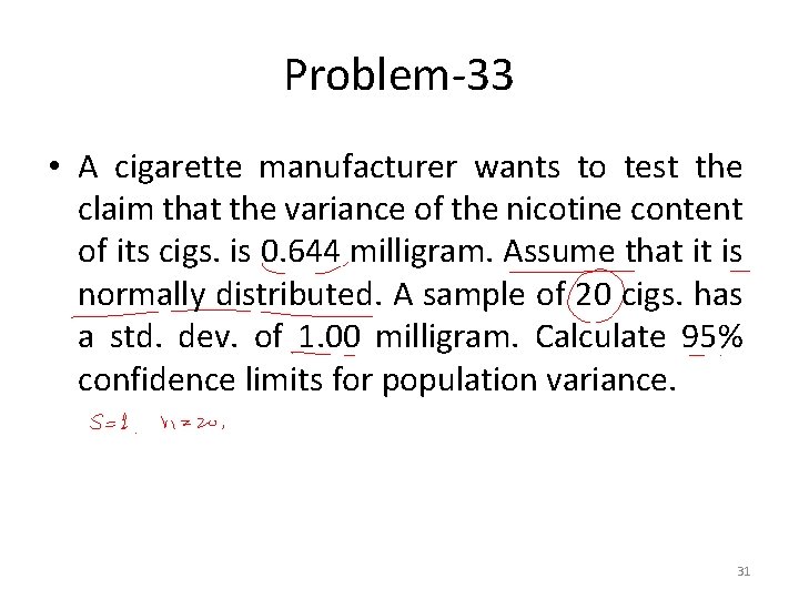 Problem-33 • A cigarette manufacturer wants to test the claim that the variance of