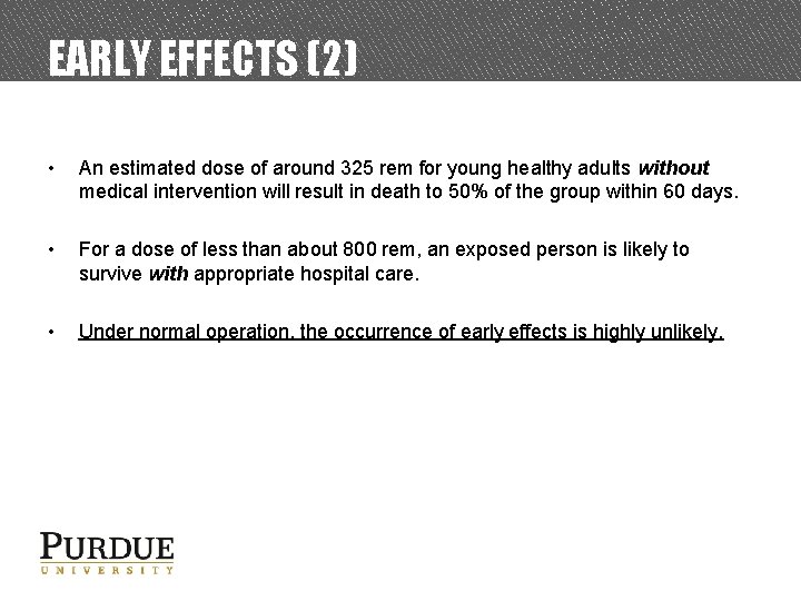 EARLY EFFECTS (2) • An estimated dose of around 325 rem for young healthy