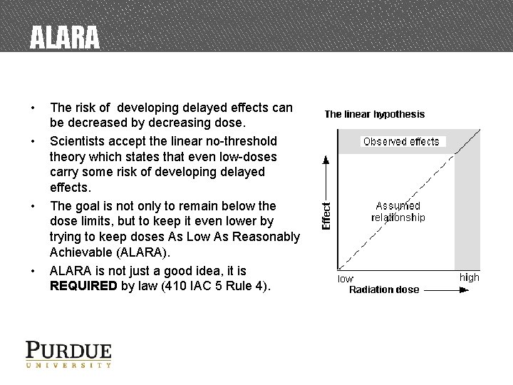 ALARA • • The risk of developing delayed effects can be decreased by decreasing