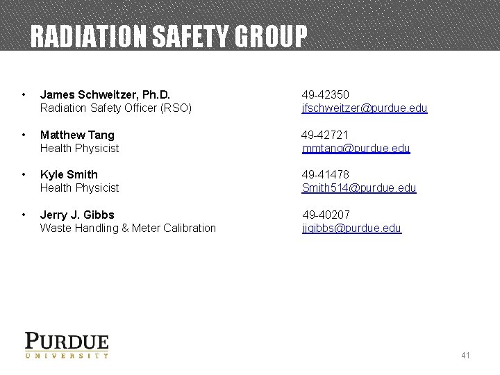 RADIATION SAFETY GROUP • James Schweitzer, Ph. D. Radiation Safety Officer (RSO) 49 -42350