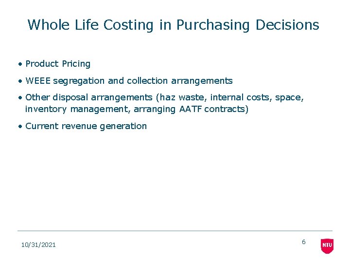 Whole Life Costing in Purchasing Decisions • Product Pricing • WEEE segregation and collection