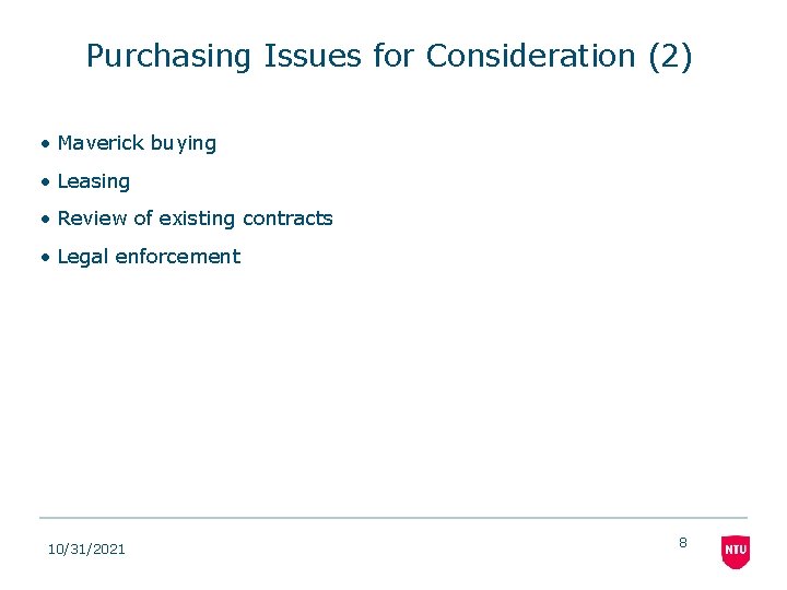 Purchasing Issues for Consideration (2) • Maverick buying • Leasing • Review of existing