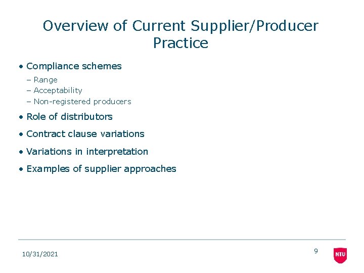 Overview of Current Supplier/Producer Practice • Compliance schemes – Range – Acceptability – Non-registered