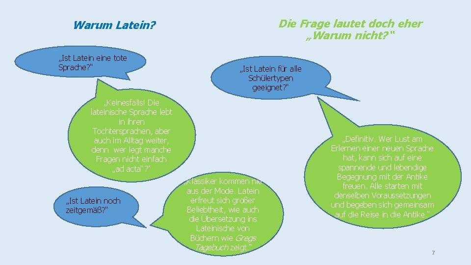 Die Frage lautet doch eher „Warum nicht? “ Warum Latein? „Ist Latein eine tote