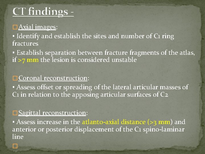 CT findings � Axial images: ▪ Identify and establish the sites and number of