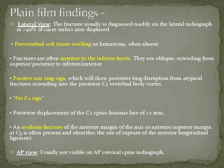 Plain film findings v Lateral view: The fracture usually is diagnosed readily on the