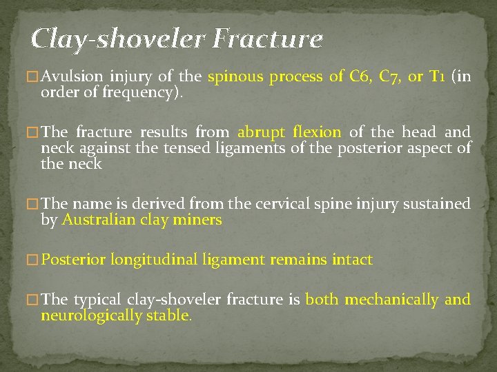 Clay-shoveler Fracture � Avulsion injury of the spinous process of C 6, C 7,