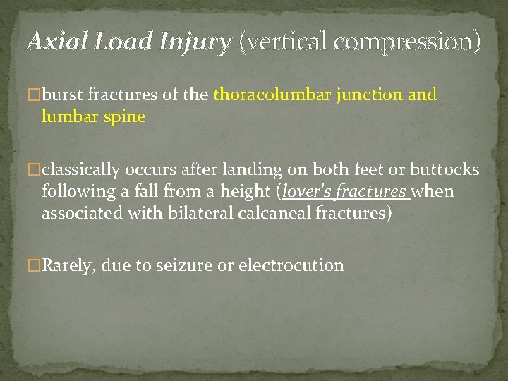 Axial Load Injury (vertical compression) �burst fractures of the thoracolumbar junction and lumbar spine