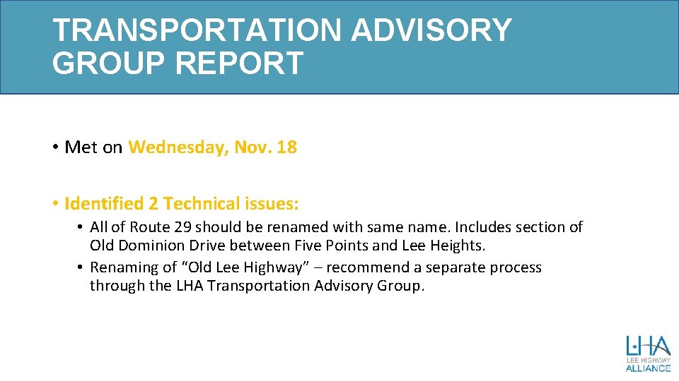 TRANSPORTATION ADVISORY GROUP REPORT • Met on Wednesday, Nov. 18 • Identified 2 Technical