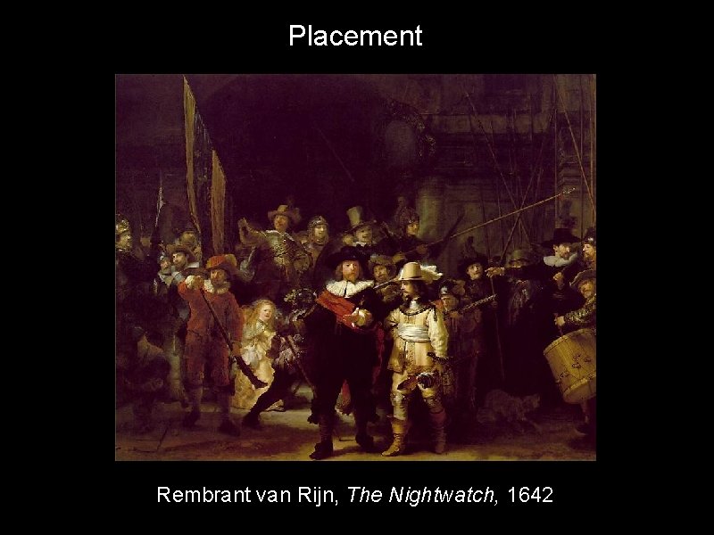 Placement Rembrant van Rijn, The Nightwatch, 1642 