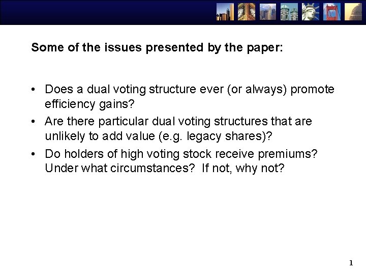 Some of the issues presented by the paper: • Does a dual voting structure