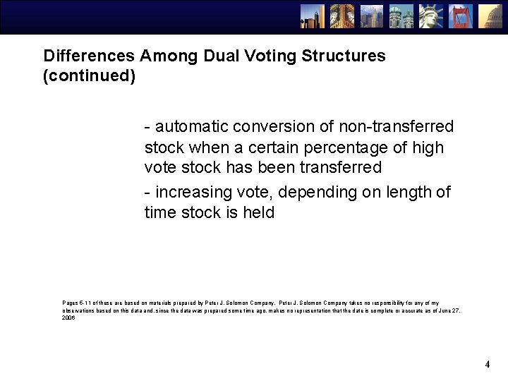 Differences Among Dual Voting Structures (continued) - automatic conversion of non-transferred stock when a