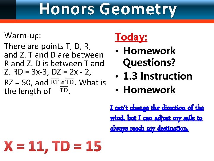 LESSON Honors Geometry Distance and Midpoints 1 -3 Warm-up: There are points T, D,