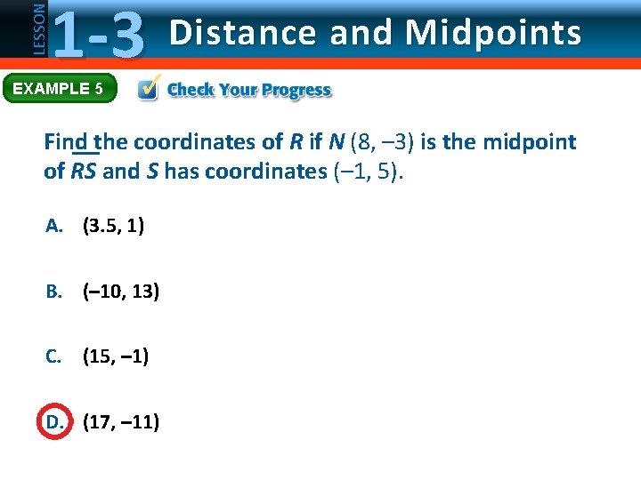 LESSON 1 -3 Distance and Midpoints EXAMPLE 5 Find the coordinates of R if