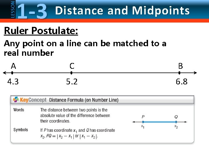 LESSON 1 -3 Distance and Midpoints Ruler Postulate: Any point on a line can