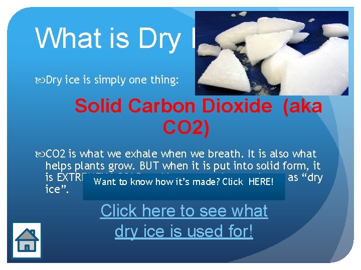 What is Dry Ice? Dry ice is simply one thing: Solid Carbon Dioxide (aka