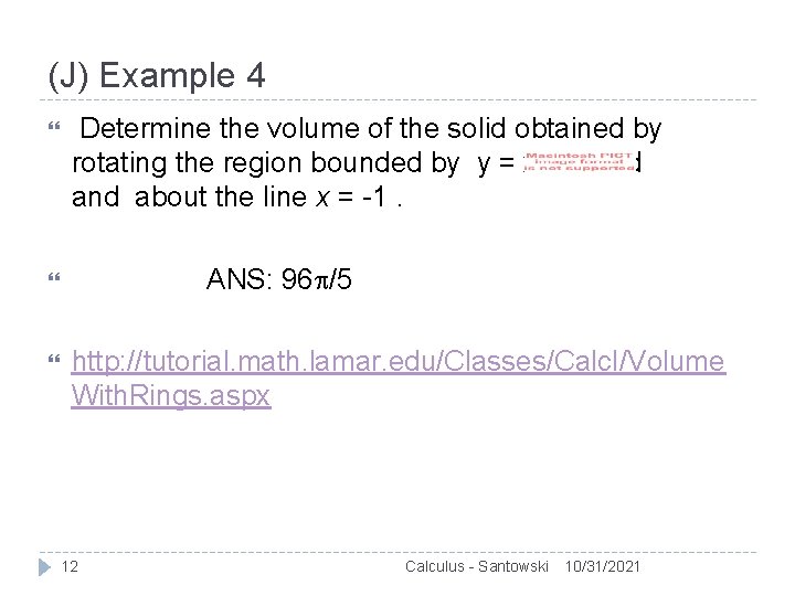 (J) Example 4 Determine the volume of the solid obtained by rotating the region