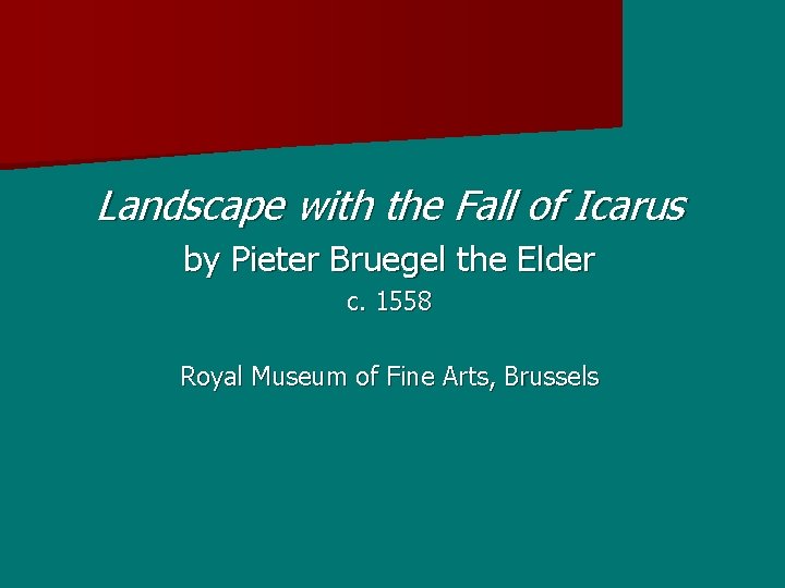 Landscape with the Fall of Icarus by Pieter Bruegel the Elder c. 1558 Royal