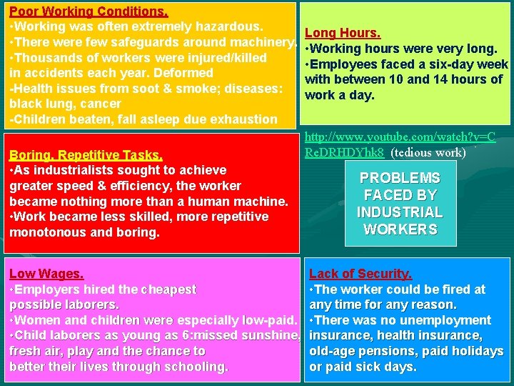 Poor Working Conditions. • Working was often extremely hazardous. • There were few safeguards