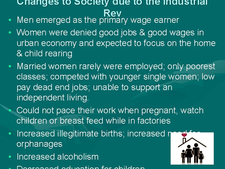 Changes to Society due to the Industrial Rev • Men emerged as the primary