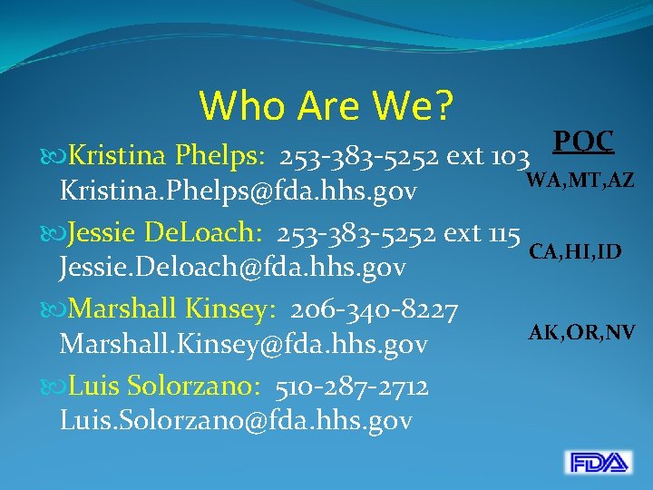 Who Are We? POC Kristina Phelps: 253 -383 -5252 ext 103 WA, MT, AZ