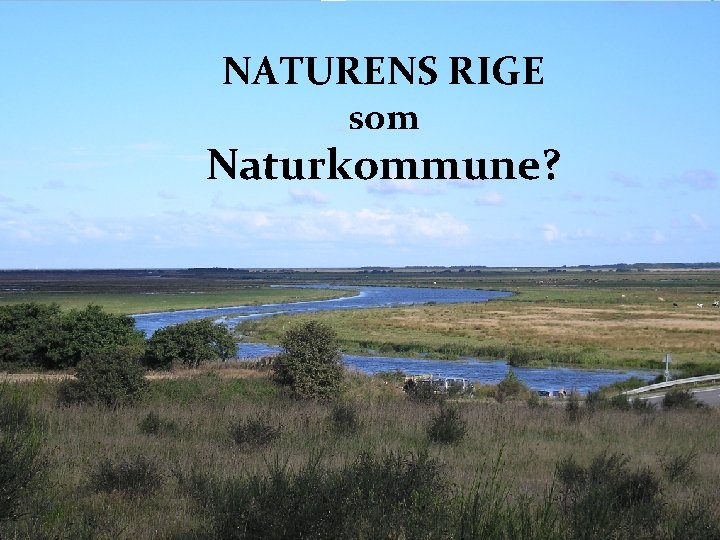 NATURENS RIGE som Naturkommune? 