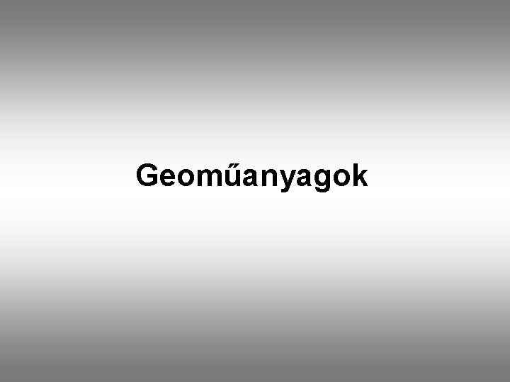 Geoműanyagok 