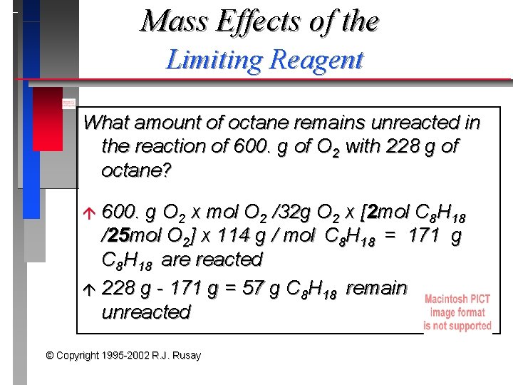 Mass Effects of the Limiting Reagent What amount of octane remains unreacted in the