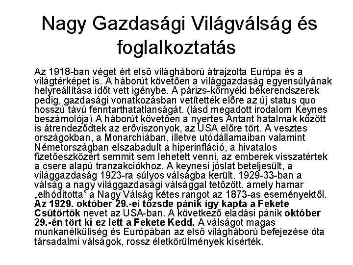 Nagy Gazdasági Világválság és foglalkoztatás Az 1918 -ban véget ért első világháború átrajzolta Európa