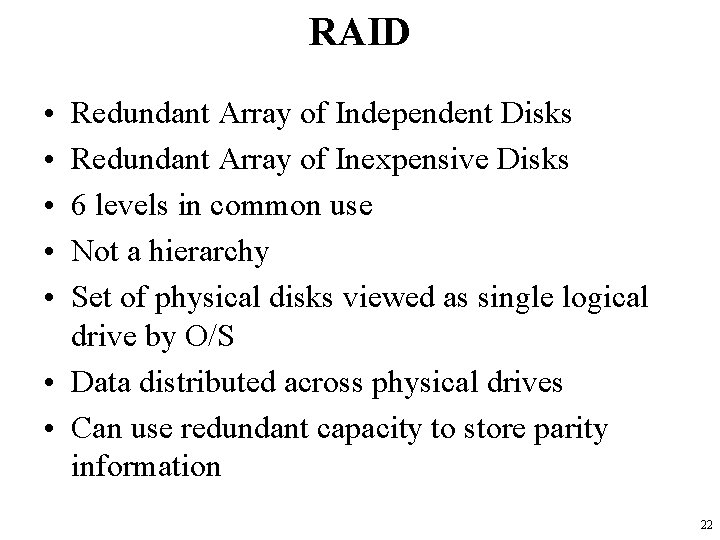 RAID • • • Redundant Array of Independent Disks Redundant Array of Inexpensive Disks