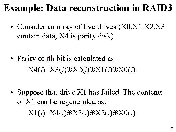 Example: Data reconstruction in RAID 3 • Consider an array of five drives (X Example: Data reconstruction in RAID 3 • Consider an array of five drives (X