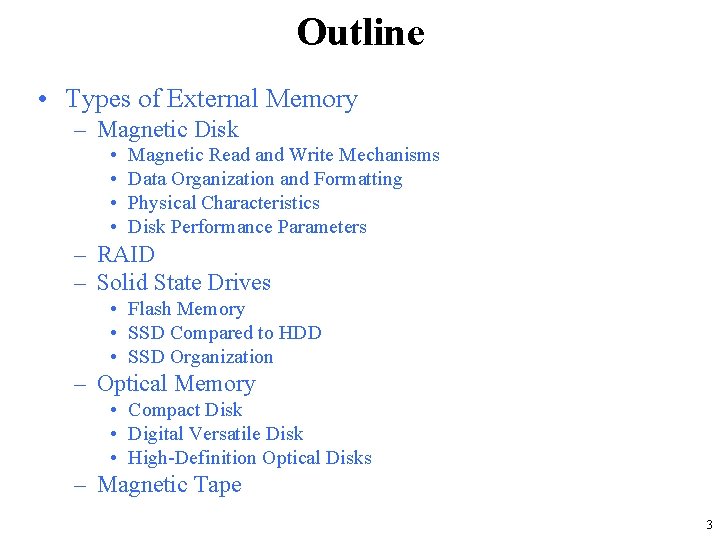 Outline • Types of External Memory – Magnetic Disk • • Magnetic Read and Outline • Types of External Memory – Magnetic Disk • • Magnetic Read and