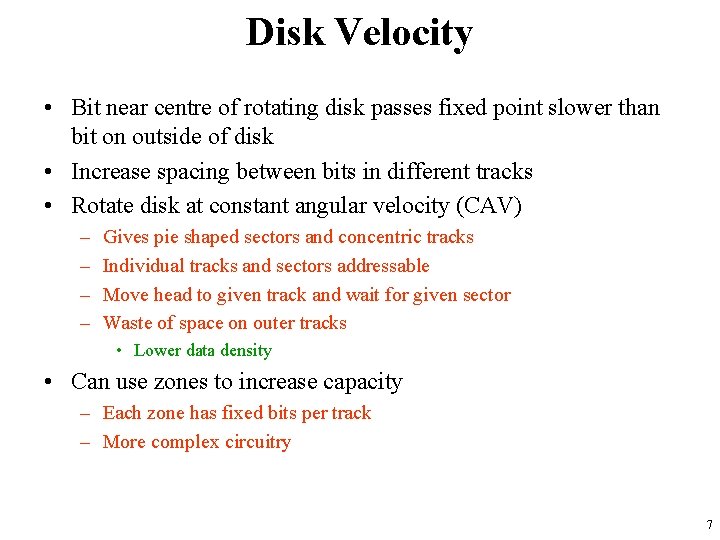 Disk Velocity • Bit near centre of rotating disk passes fixed point slower than Disk Velocity • Bit near centre of rotating disk passes fixed point slower than