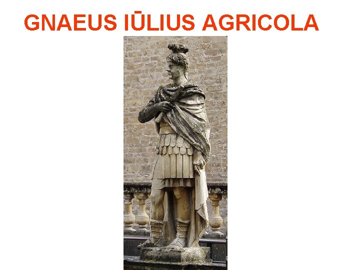 GNAEUS IŪLIUS AGRICOLA 