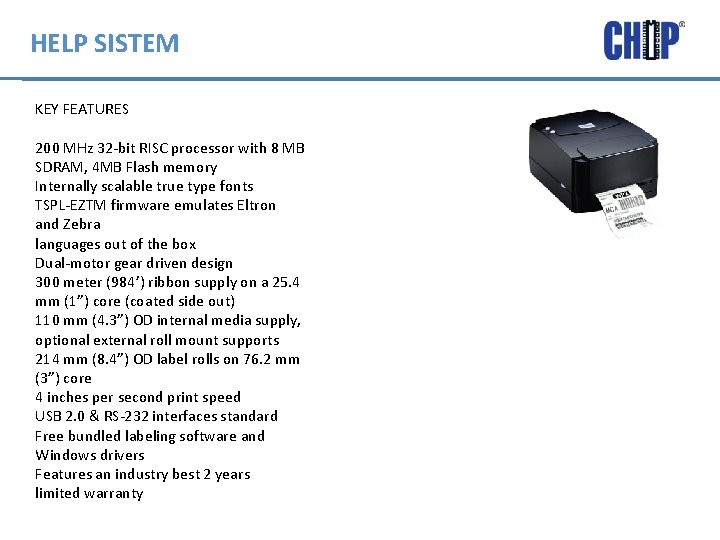 HELP SISTEM KEY FEATURES 200 MHz 32 -bit RISC processor with 8 MB SDRAM,