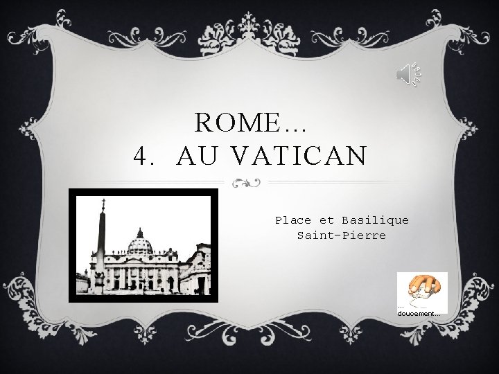 ROME… 4. AU VATICAN Place et Basilique Saint-Pierre … doucement… 