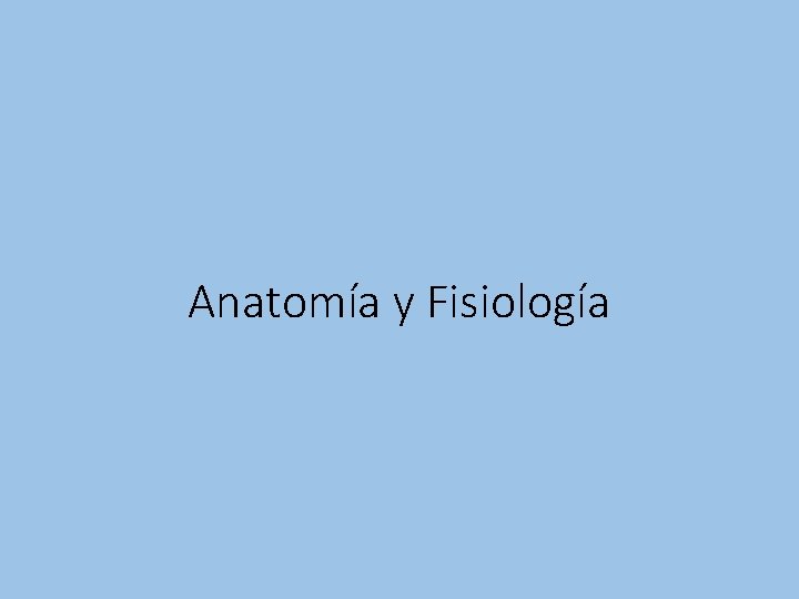 Anatomía y Fisiología 