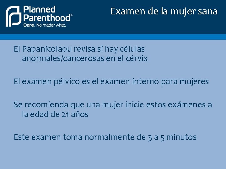 Examen de la mujer sana El Papanicolaou revisa si hay células anormales/cancerosas en el