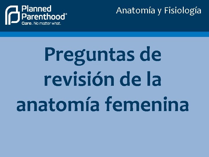 Anatomía y Fisiología Preguntas de revisión de la anatomía femenina 