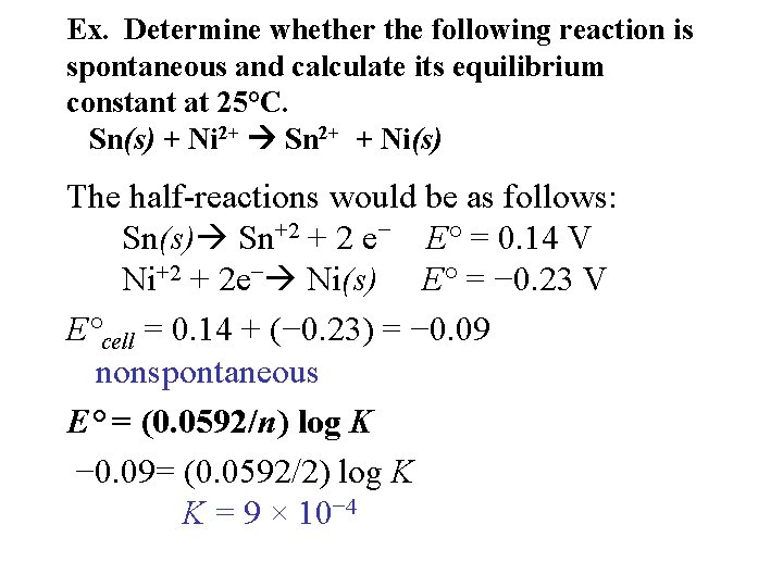 Ex. Determine whether the following reaction is spontaneous and calculate its equilibrium constant at