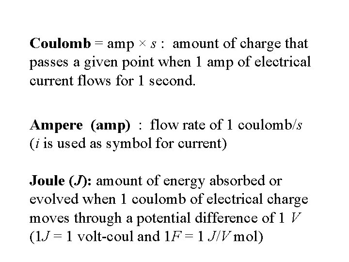 Coulomb = amp × s : amount of charge that passes a given point