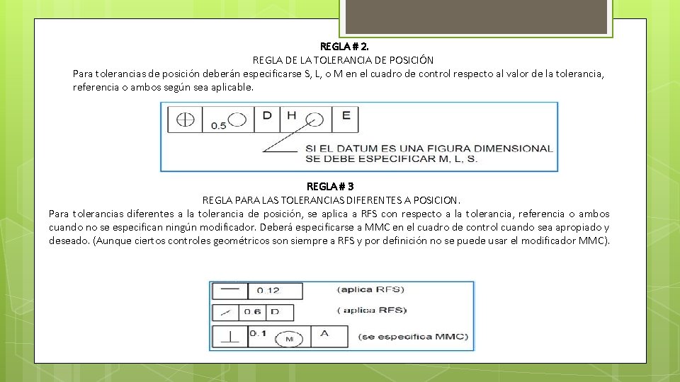 REGLA # 2. REGLA DE LA TOLERANCIA DE POSICIÓN Para tolerancias de posición deberán