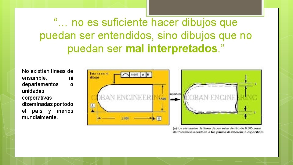 “… no es suficiente hacer dibujos que puedan ser entendidos, sino dibujos que no