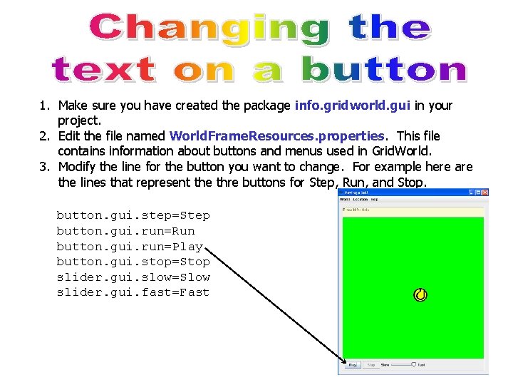 1. Make sure you have created the package info. gridworld. gui in your project. 1. Make sure you have created the package info. gridworld. gui in your project.