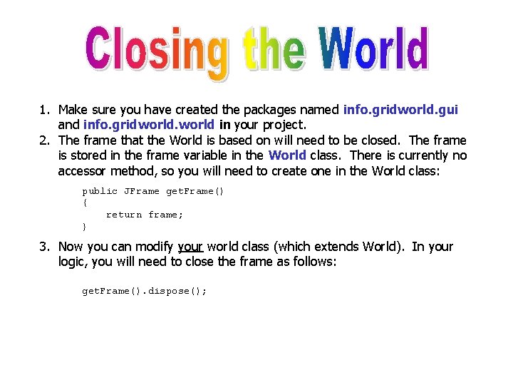 1. Make sure you have created the packages named info. gridworld. gui and info. 1. Make sure you have created the packages named info. gridworld. gui and info.