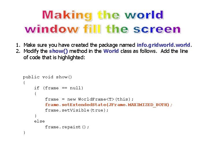 1. Make sure you have created the package named info. gridworld. 2. Modify the 1. Make sure you have created the package named info. gridworld. 2. Modify the