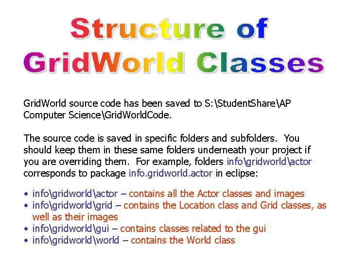 Grid. World source code has been saved to S: Student. ShareAP Computer ScienceGrid. World. Grid. World source code has been saved to S: Student. ShareAP Computer ScienceGrid. World.