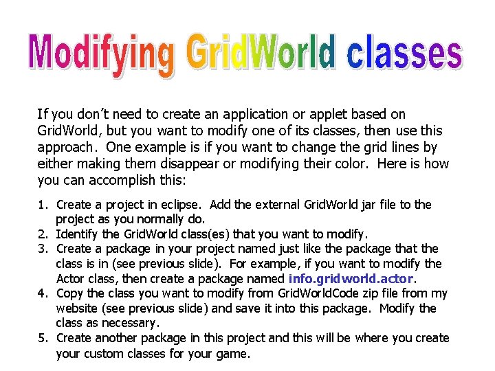 If you don’t need to create an application or applet based on Grid. World, If you don’t need to create an application or applet based on Grid. World,