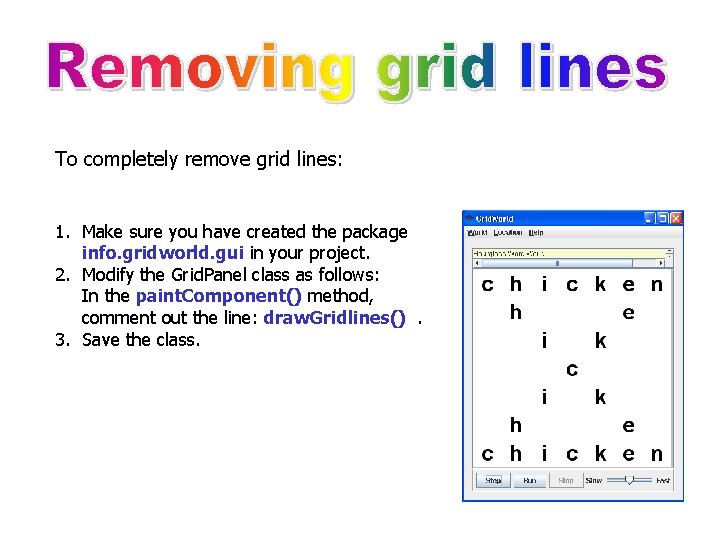 To completely remove grid lines: 1. Make sure you have created the package info. To completely remove grid lines: 1. Make sure you have created the package info.