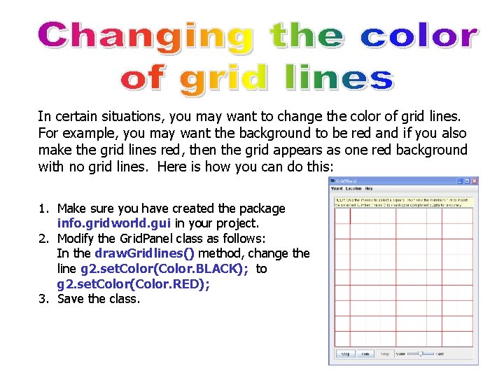 In certain situations, you may want to change the color of grid lines. For In certain situations, you may want to change the color of grid lines. For